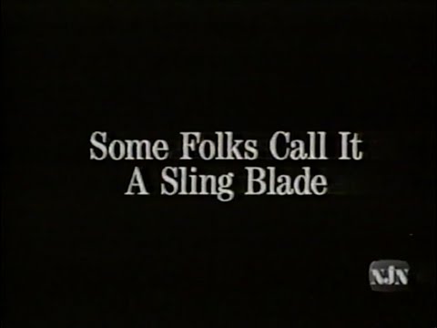 “Some Folks Call It A Sling Blade” Short Film NJN Broadcast 2000