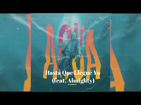 Funky ft Almighty - Hasta que llegué yo 🎼