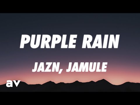 JAZN, Jamule - Purple Rain (Lyrics)