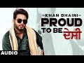 Proud To Be Desi (Full Audio) | Khan Bhaini ft Fateh | Syco Style | Latest Punjabi Songs 2021