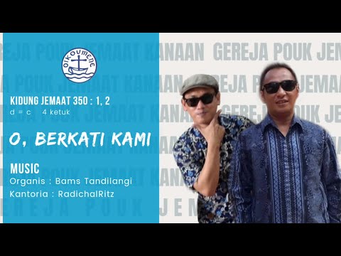 KIDUNG JEMAAT 350 : 1 & 2 - O, BERKATI KAMI