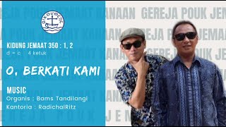 Download lagu KIDUNG JEMAAT 350 : 1 & 2 - O, BERKATI KAMI mp3