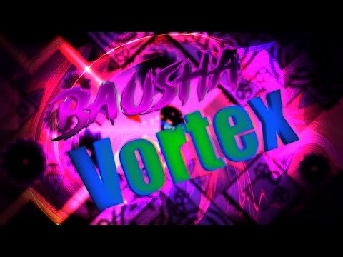 Steam Community :: Video :: [GD] Bausha Vortex (Extreme Demon) | 100%