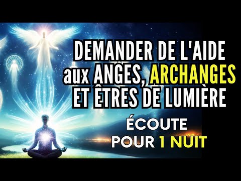 CONNECTEZ-VOUS avec vos GUIDES SPIRITUELS. Méditation pour DEMANDER de l'AIDE aux ANGES et ARCHANGES