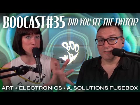 BOOcast #35 Feat. Tate Modern: Electric Dreams and SOTM: Analogue Solutions Fusebox