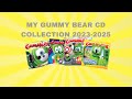 My Gummy Bear CD Collection 2023 To 2025
