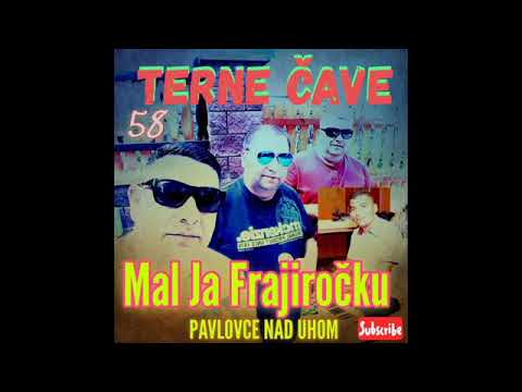 PAVLOVCE TERNE CAVE 58 - MAL JA FRAJIROCKU   2016