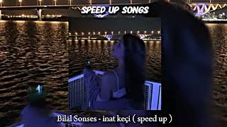 Download lagu Bilal Sonses - inat keçi ( speed up ) mp3