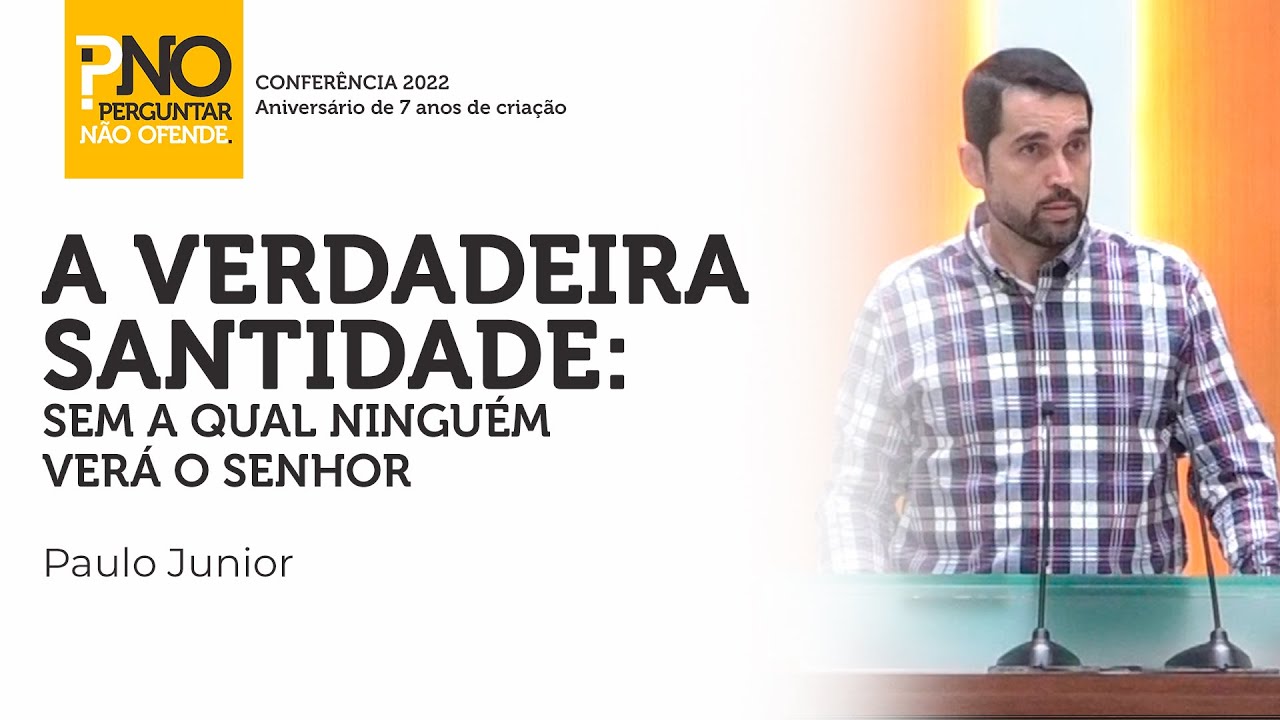 Watch Now A verdadeira santidade: sem a qual ninguém verá o Senhor - Pr. @paulojunioroficial5893 A verdadeira santidade: sem a qual ninguém verá o Senhor - Pr. @paulojunioroficial5893