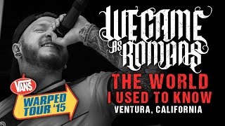 We Came As Romans - "The World I Used To Know" **NEW SONG** LIVE! Vans Warped Tour 2015