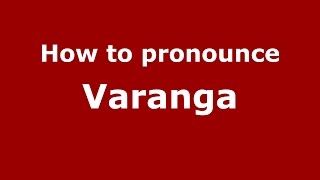 How to pronounce Varanga
