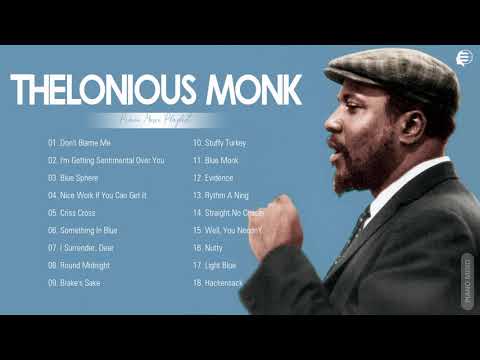 TheloniousMonk Greatest Hits Full Album - Best Of TheloniousMonk Playlist Collection