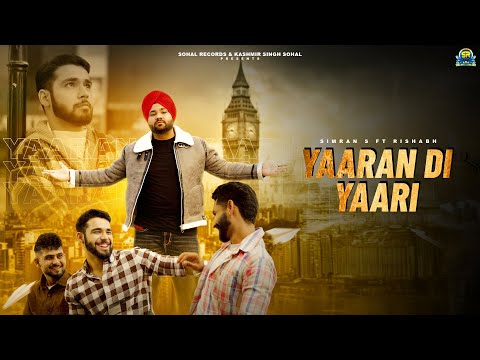 Yaaran Di Yaari (Official Video) | Simran S Ft Rishabh Bajaj | New Punjabi Song 2025 | Sohal Records