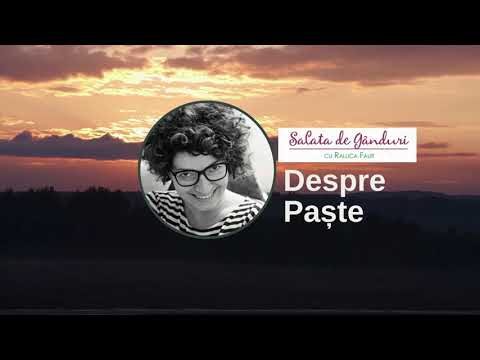 Gânduri despre Paște- ep.13
