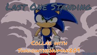 Sonic AMV - Last One Standing (Collab with ShadowtheHuman209)