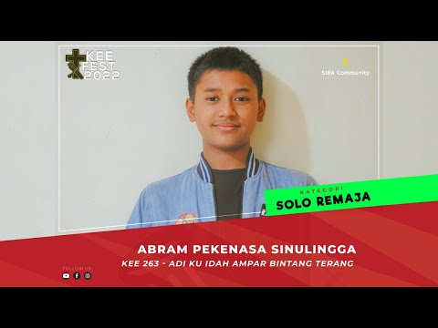 KEE 263 Adi Kuidah Ampar Bintang | Abram Pekenasa Sinulingga | KEE FEST 2022 | SOLO REMAJA
