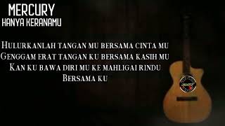 Download lagu Hanya Keranamu - Mercury LIRIK HD mp3 Download lagu Hanya Keranamu - Mercury LIRIK HD mp3