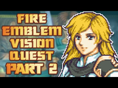 This Hack Is REALLY Fun - Fire Emblem Vision Quest Part 2