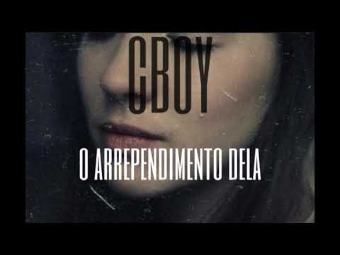 CBoy - O arrependimento dela (Audio Oficial)