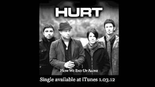 HURT - How We End Up Alone (Single Stream)