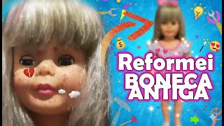 Reformei minha boneca Amiguinha antiga 😱🎀