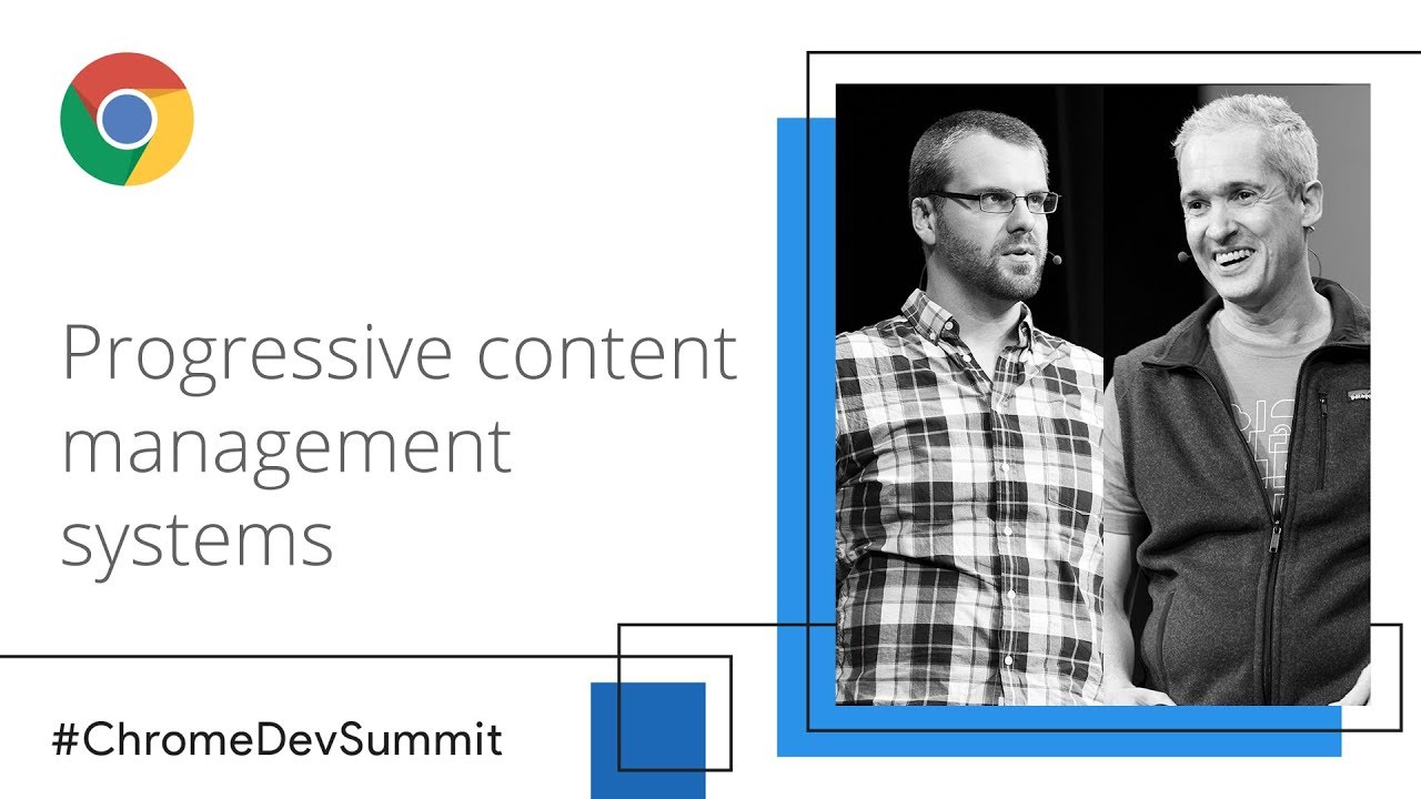 Progressive Content Management Systems Chrome Dev Summit 2018 Confpad