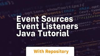 Event sources event listeners java tutorial