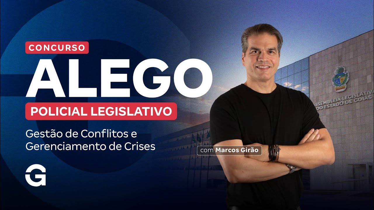 Concurso ALEGO Policial Legislativo: Gestão de Conflitos e Gerenciamento de Crises