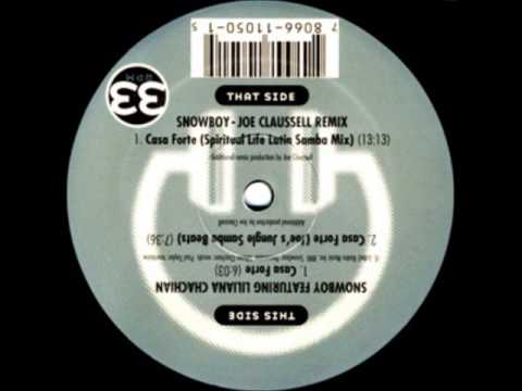 Snowboy - Joe Claussell Remix - Casa Forte (Spiritual Life Latin Samba Mix)