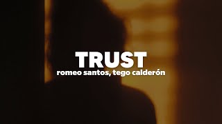 Romeo Santos feat. Tego Calderón - Trust | Letra