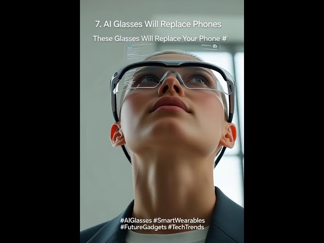 AI Glasses Will Replace Phones