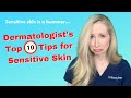 Dermatologist S Top 10 Tips To Treat Sensitive Skin