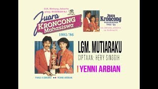 Download lagu Lgm. MUTIARAKU - Yenni Arbian (Album Juara Kroncong Mahasiswa 85-86) mp3