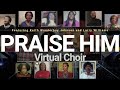 Praise Him | Virtual Choir featuring Keith Wonderboy Johnson/Larry Williams