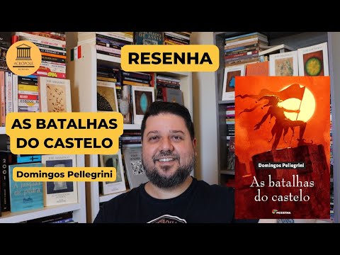 AS BATALHAS DO CASTELO - Domingos Pellegrini