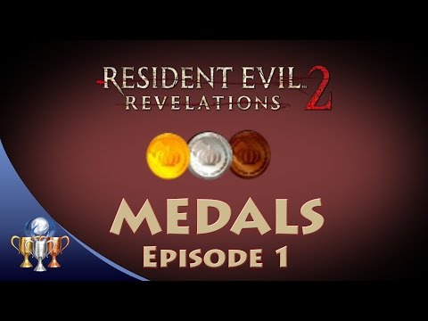 Resident Evil Revelations 2 - All Medals (Episode 1) - Only Good Guys Win Medals