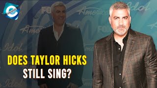 What happened to Taylor Hicks on American Idol?