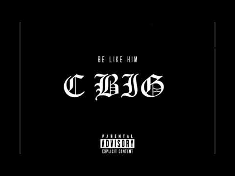 CBIG - Be Like Him (Official Audio)