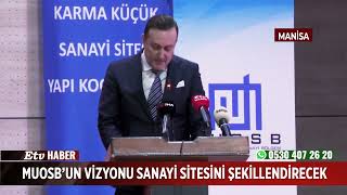 MUOSB’UN Vizyonu Sanayi Sitesini Şekillendirecek