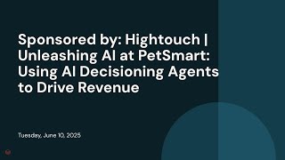 Sponsored by: Hightouch | Unleashing AI at PetSmart: Using AI Decisioning Agents to Drive Revenue