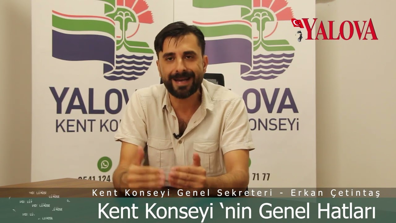  Yalova Kent Konseyi Genel Sekreteri Erkan Çetintaş, “Kent Konseyi’nde Ast Üst İlişkisi Yok”