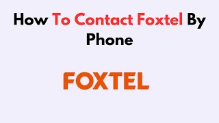 How To Contact Foxtel By Phone