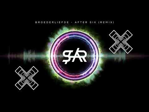 After Six Broederliefde - DJ SHAR (Remix)