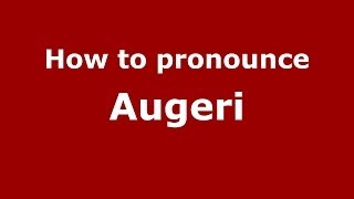 How to pronounce Augeri