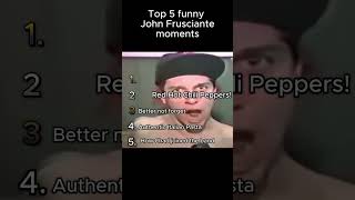 Top 5 Funny John Frusciante moments