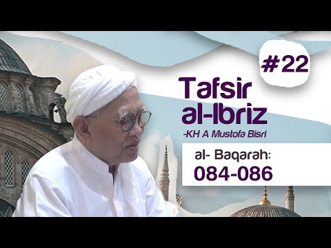 Kajian Tafsir Al-Ibriz | Al Baqoroh 84 - 86 | KH A Mustofa Bisri Taqmir.com