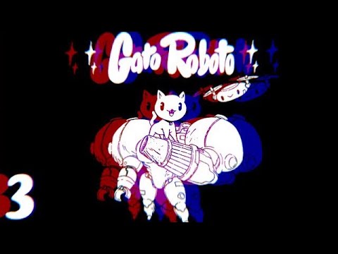 Let’s Plat Gato Roboto Episode 3: Drain The Ducts