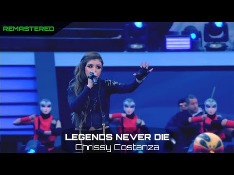 【 REMASTERED 】 Legends Never Die - Chrissy Costanza | Version Opening Ceremony Finals