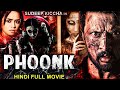 PHOONK Full Hindi Horror Movie HD | Sudeep Kiccha, Amruta Khanvilkar, Ahsaas Channa |Bollywood Movie