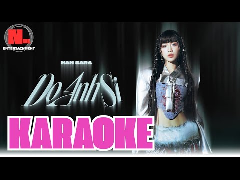 [KARAOKE] DO ANH SI - HAN SARA l ( BEAT CHUẨN CÓ BÈ )